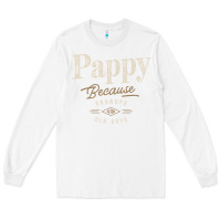 White Mens Pappy Because Grandpa Is For Old Guys Funny Long Sleeve Tee - linhVisuals