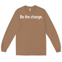 Toasted Coconut be the change [tb] Long Sleeve Tee - linhVisuals