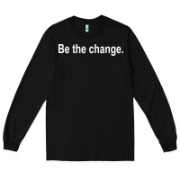 Black be the change [tb] Long Sleeve Tee - linhVisuals