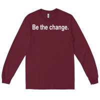 Burgundy be the change [tb] Long Sleeve Tee - linhVisuals