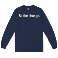 Navy be the change [tb] Long Sleeve Tee - linhVisuals