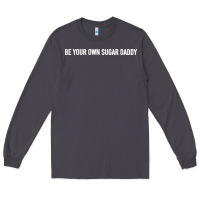 Smoke be your own sugar daddy [tb] Long Sleeve Tee - linhVisuals