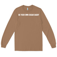 Toasted Coconut be your own sugar daddy [tb] Long Sleeve Tee - linhVisuals