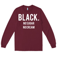 Burgundy black no sugar no cream 02 [tb] Long Sleeve Tee - linhVisuals