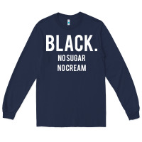 Navy black no sugar no cream 02 [tb] Long Sleeve Tee - linhVisuals
