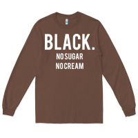 Chestnut black no sugar no cream 02 [tb] Long Sleeve Tee - linhVisuals