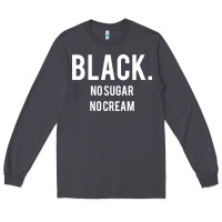 Smoke black no sugar no cream 02 [tb] Long Sleeve Tee - linhVisuals
