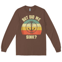 Chestnut mens funny boating shirt but did we sink rope anchor boat captain tank Long Sleeve Tee - linhVisuals