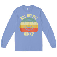 Colony Blue mens funny boating shirt but did we sink rope anchor boat captain tank Long Sleeve Tee - linhVisuals