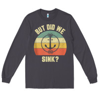 Smoke mens funny boating shirt but did we sink rope anchor boat captain tank Long Sleeve Tee - linhVisuals