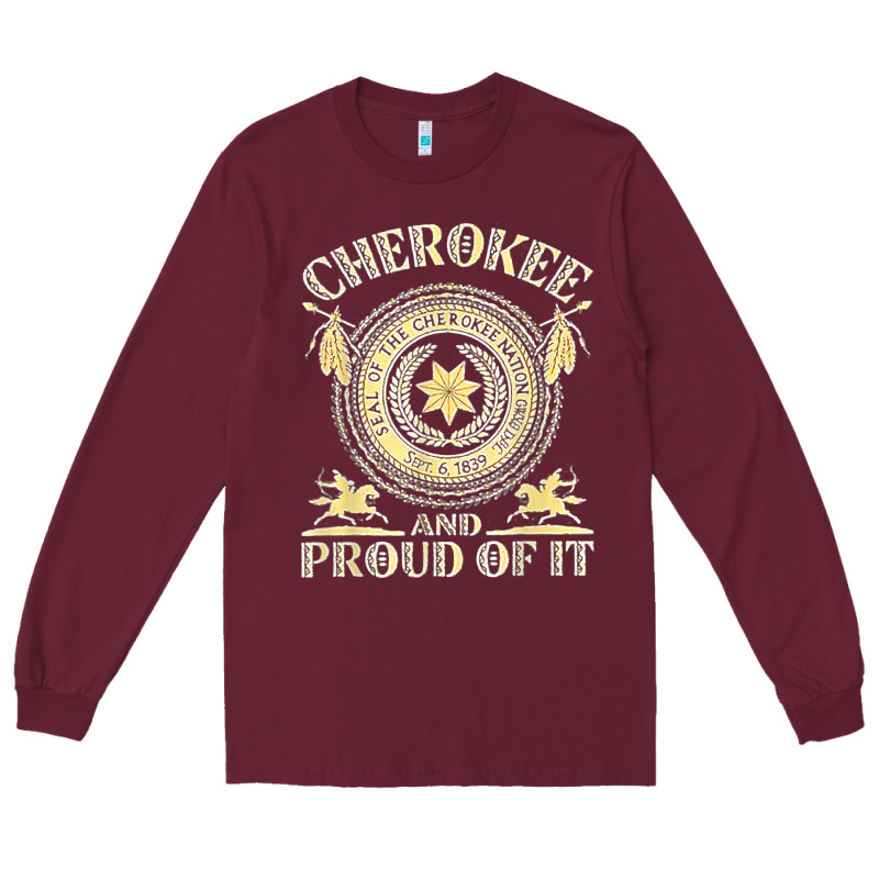 Cherokee Native American And Proud Of T Shirt Long Sleeve Tee by linhVisuals | Teevron