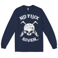 Navy no flux given   funny welder tee shirt for welding dads Long Sleeve Tee - linhVisuals