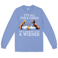 Colony Blue it's all fun and games until someone loses a wiener shirt Long Sleeve Tee - linhVisuals