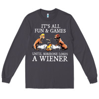 Smoke it's all fun and games until someone loses a wiener shirt Long Sleeve Tee - linhVisuals