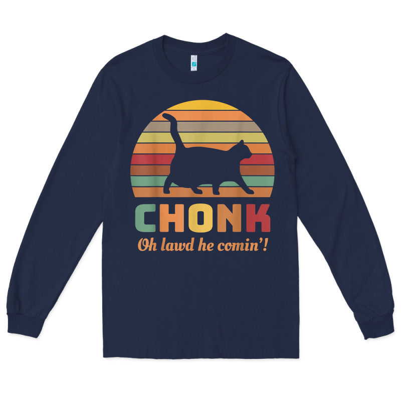 Chonk Cat Scale Meme Retro Oh Lawd He Comin' Memes T Shirt Long Sleeve Tee by linhVisuals | Teevron