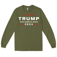 Army Green donald trump 2024 take america back election   the return sweatshirt Long Sleeve Tee - linhVisuals