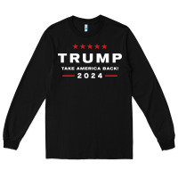 Black donald trump 2024 take america back election   the return sweatshirt Long Sleeve Tee - linhVisuals