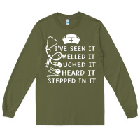 Army Green nurse t  shirt nurse i've seen it smelled it touched it t  shirt Long Sleeve Tee - linhVisuals