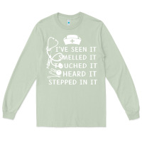 Matcha nurse t  shirt nurse i've seen it smelled it touched it t  shirt Long Sleeve Tee - linhVisuals