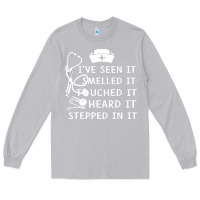 Moon Dust nurse t  shirt nurse i've seen it smelled it touched it t  shirt Long Sleeve Tee - linhVisuals