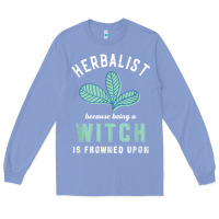 Colony Blue funny herbalist because a witch is frowned upon herbalism t shirt Long Sleeve Tee - linhVisuals