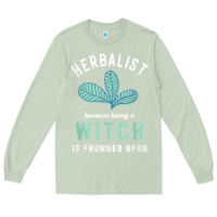 Matcha funny herbalist because a witch is frowned upon herbalism t shirt Long Sleeve Tee - linhVisuals