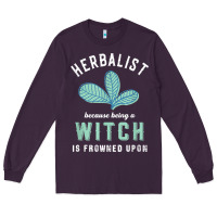 Plum funny herbalist because a witch is frowned upon herbalism t shirt Long Sleeve Tee - linhVisuals