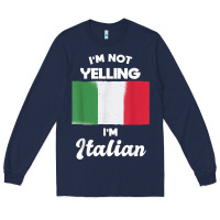 Navy i'm not yelling i'm italian t shirt Long Sleeve Tee - linhVisuals