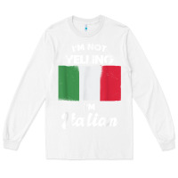 White i'm not yelling i'm italian t shirt Long Sleeve Tee - linhVisuals