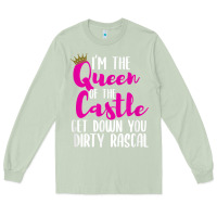 Matcha i’m the queen of the castle get down you dirty rascal t shirt Long Sleeve Tee - linhVisuals