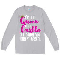 Moon Dust i’m the queen of the castle get down you dirty rascal t shirt Long Sleeve Tee - linhVisuals