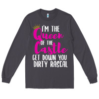 Smoke i’m the queen of the castle get down you dirty rascal t shirt Long Sleeve Tee - linhVisuals