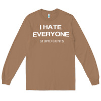 Toasted Coconut i hate everyone stupid cunts t shirt Long Sleeve Tee - linhVisuals