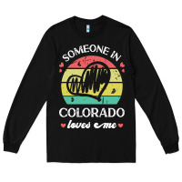 Black someone in colorado loves me t  shirt someone in colorado loves me fun Long Sleeve Tee - linhVisuals