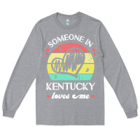 Heather Grey someone in kentucky loves me t  shirt someone in kentucky loves me fun Long Sleeve Tee - linhVisuals