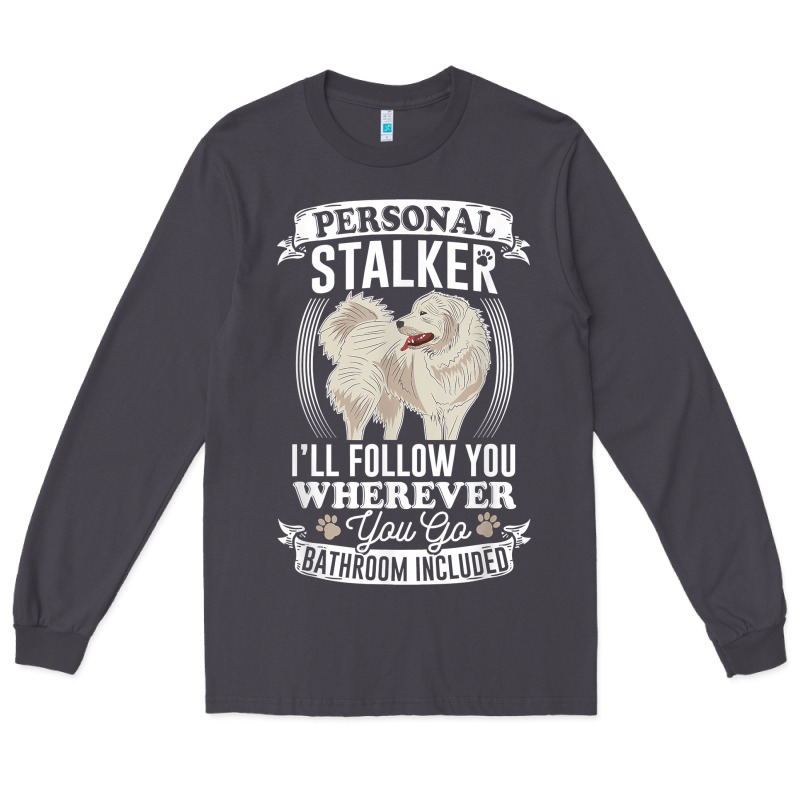 Great Pyrenees Stalker Great Pyrenees Gifts Great Pyrenees T Shirt Long Sleeve Tee by linhVisuals | Teevron