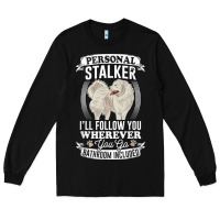 Black great pyrenees stalker great pyrenees gifts great pyrenees t shirt Long Sleeve Tee - linhVisuals