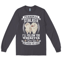 Great Pyrenees Stalker Great Pyrenees Gifts Great Pyrenees T Shirt Long Sleeve Tee | Teevron