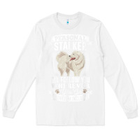 White great pyrenees stalker great pyrenees gifts great pyrenees t shirt Long Sleeve Tee - linhVisuals