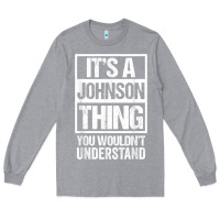 Heather Grey it's a johnson thing   you wouldn't understand   family name t shirt Long Sleeve Tee - linhVisuals