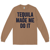 Toasted Coconut womens tequila made me do it tank tops for women summer drinking tank Long Sleeve Tee - linhVisuals