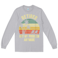 Moon Dust retired shirt not my problem anymore funny retirement t shirt Long Sleeve Tee - linhVisuals