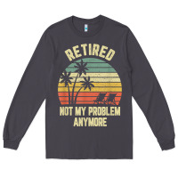 Smoke retired shirt not my problem anymore funny retirement t shirt Long Sleeve Tee - linhVisuals