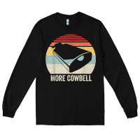 Black retro more cowbell shirt funny drummer gift vintage t shirt Long Sleeve Tee - linhVisuals