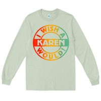 Matcha i wish a karen would t shirt Long Sleeve Tee - linhVisuals