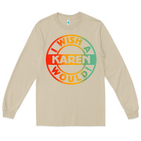 Mushroom i wish a karen would t shirt Long Sleeve Tee - linhVisuals