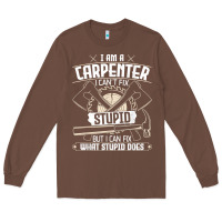 Chestnut i can't fix stupid   funny carpentry woodworking carpenter t shirt Long Sleeve Tee - linhVisuals