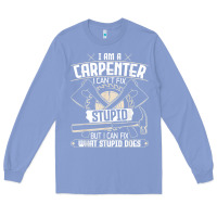 Colony Blue i can't fix stupid   funny carpentry woodworking carpenter t shirt Long Sleeve Tee - linhVisuals