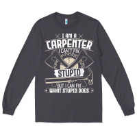 Smoke i can't fix stupid   funny carpentry woodworking carpenter t shirt Long Sleeve Tee - linhVisuals
