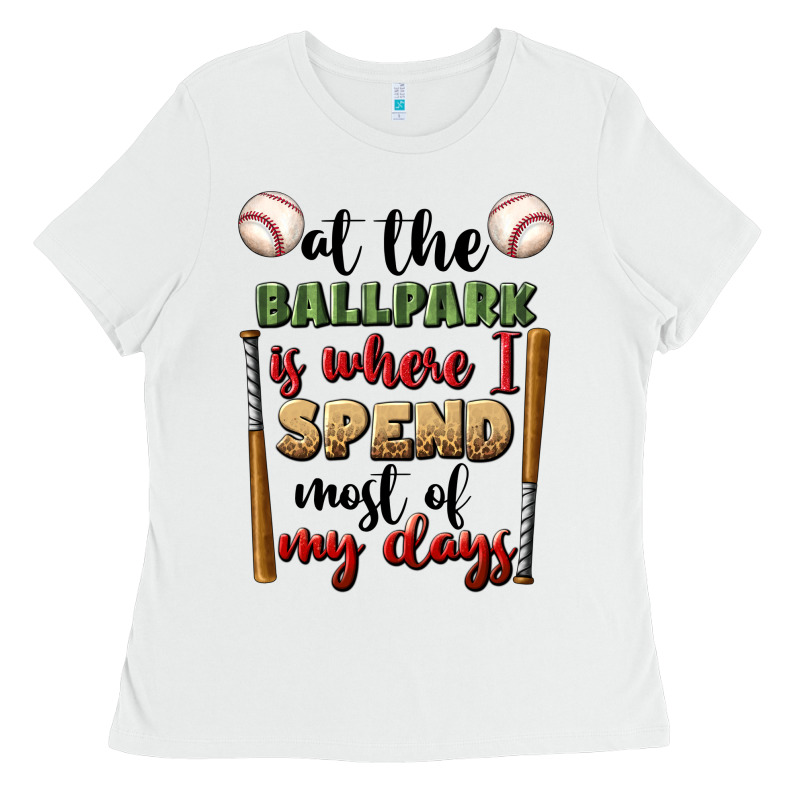 At The Ballpark Is Where I Spend Most My Days Ladies Tee by BundleAndBundleShop | Teevron